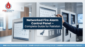 Networked Fire Alarm Control Panel – Complete Guide for Pakistan